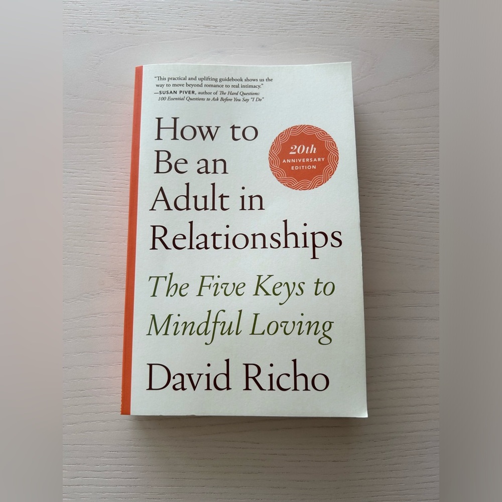 Book: How to Be an Adult in Relationships, by David Richo, Paperback